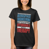 T-shirt Aerospace Engineering Is Therapy  Engineer Graphic (Devant)