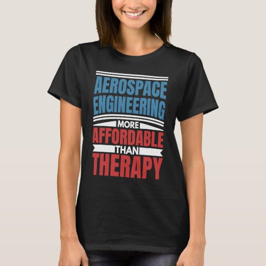T-shirt Aerospace Engineering Is Therapy  Engineer Graphic (Devant)