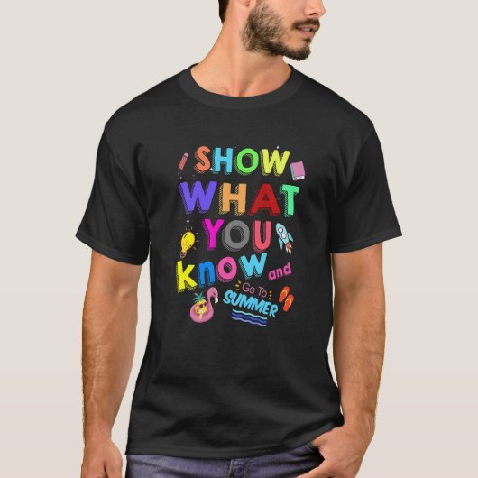 T-shirt Afficher Ce Que Vous Connaissez Et Aller À L'Exame (Devant)