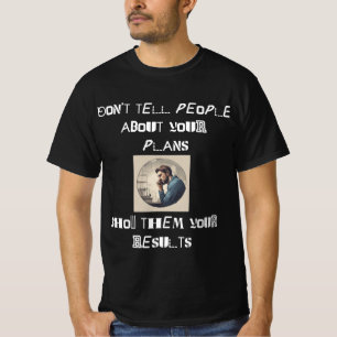 T-shirt Afficher les résultats, pas les plans