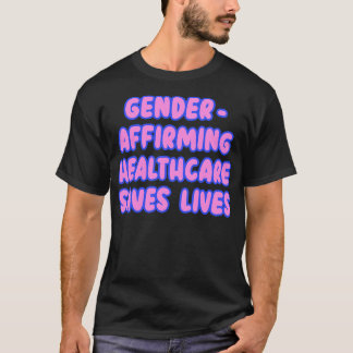 T-shirt Affirmer le genre Les soins de santé sauvent des v
