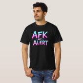 T-SHIRT AFK MAIS ALERT (Devant entier)