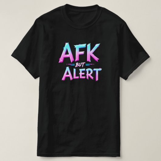 T-SHIRT AFK MAIS ALERT (Design devant)