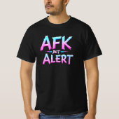 T-SHIRT AFK MAIS ALERT (Devant)
