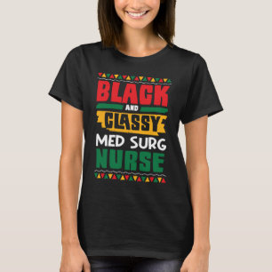 T-shirt Africain-Américain Noir & Classy Med Surg Nurse Bl