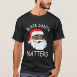 T-shirt African American Santa Black Matters Christmas Paj<br><div class="desc">African American Père Noël Black Matters Noël Pyjama famille</div>