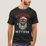 T-shirt African American Santa Black Matters Christmas Paj<br><div class="desc">African American Père Noël Black Matters Noël Pyjama famille</div>