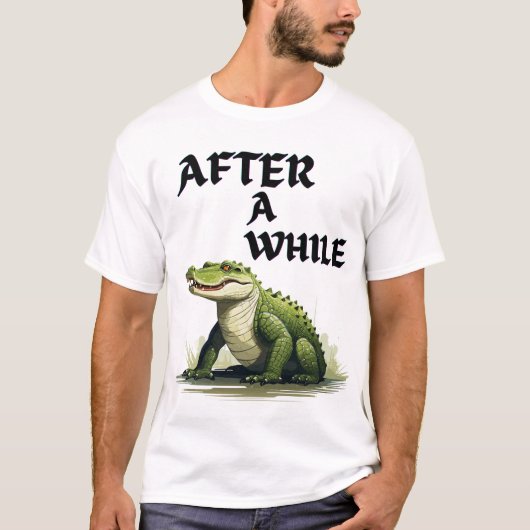 T-shirt After a while funny crocodile pun design (Devant)