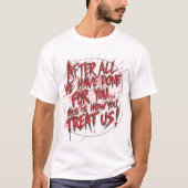 T-shirt After All We Have Done For You... (Devant)