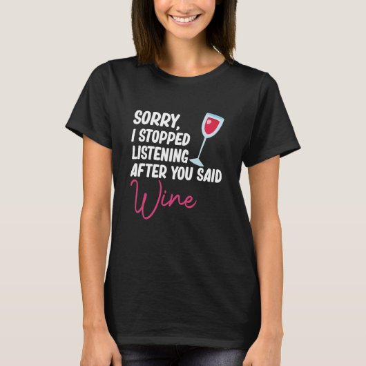 T-shirt After You Said Wine Drinking Drinker Sayings Graph (Devant)