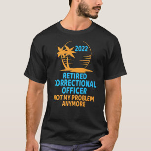 T-shirt Agent correctionnel à la retraite 2022 Pas mon pro