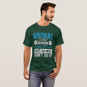 T-shirt Agent de contrôle des animaux Agent de contrôle de (Devant entier)