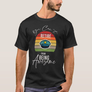 T-shirt Agent de police On ne peut pas prendre sa retraite