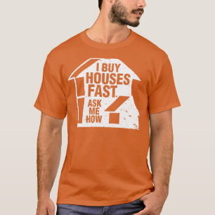 T-shirt Agent Immobilier J'Achète Maisons Fast Demandez-Mo