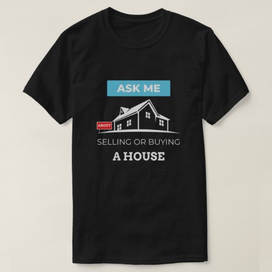 T-shirt Agent immobilier m'interroge sur la vente de l'ach (Design devant)