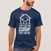 T-shirt Agent They See Me Closing Realtor Estate (Devant)
