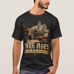 T-shirt Âges Sombres En Vérité Assez Éclairés Moyen Âge