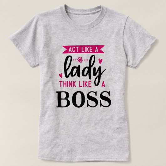 T-shirt Agis Comme Une FEMME Pense Comme Un BOSS (Design devant)