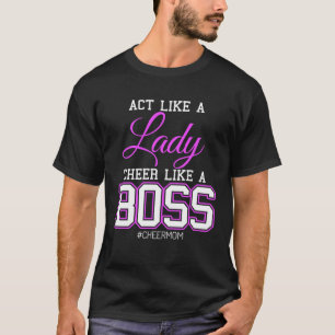 T-shirt Agissez comme une dame Cheer Comme un patron Cheer