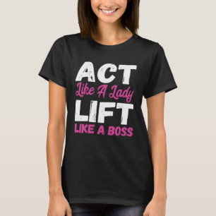 T-shirt Agissez Comme Une Lady Lift Comme Un Boss Weight L