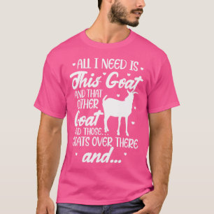 T-shirt Agriculteur De Chèvre Tout Ce Dont J'Ai Besoin, C'