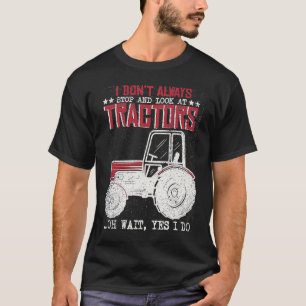 T-shirt Agriculture Je n'arrête pas toujours de regarder T