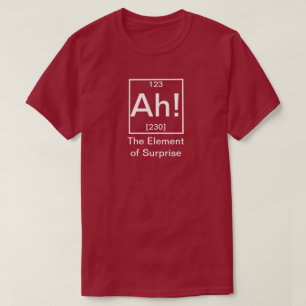 T-shirt Ah ! L'élément de la chimie drôle surprise