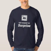 T-shirt Ah L'Élément de Surprise ! Élément de tableau péri (Devant)