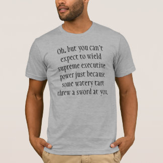 T-shirt Ah, mais vous ne peut pas compter utiliser