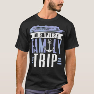 T-shirt Ah Ship C'est un bateau de croisière en famille