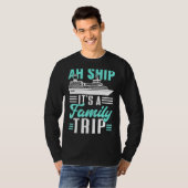 T-shirt Ah Ship C'est un voyage en famille Cruise Cruise S (Devant entier)