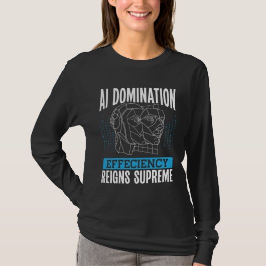T-shirt Ai Domination Efficiency Reigns Supreme Backprint (Devant)