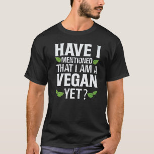 T-shirt Ai-je déjà mentionné que je suis vegan Blagues