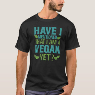 T-shirt Ai-je déjà mentionné que je suis vegan Blagues