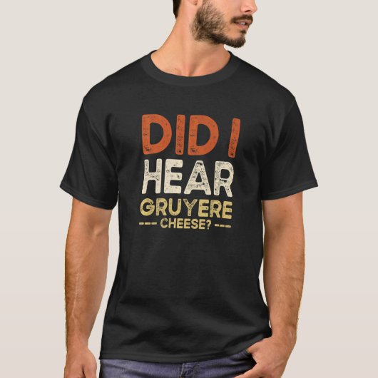 T-shirt Ai-je entendu des blagues au fromage Gruyere (Devant)
