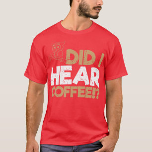 T-shirt Ai-Je Entendu La Chouette Du Café ?