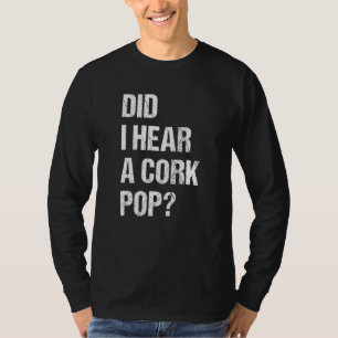 T-shirt Ai-je entendu un Cork Pop 1