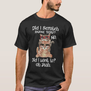 T-shirt Ai-je griffé quelqu'un aujourd'hui Chat sarcastiq