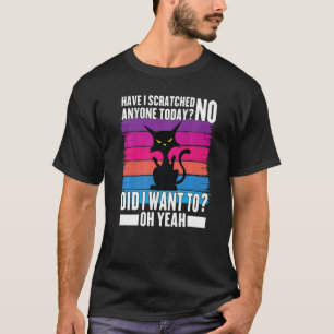 T-shirt Ai-je griffé quelqu'un aujourd'hui Chat sarcastiq