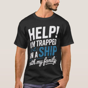 T-shirt Aide Je Suis Coincé Sur Un Bateau Avec Ma Croisièr