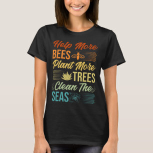 T-shirt Aider Plus D'Abeilles Plante Plus D'Arbres Nettoye