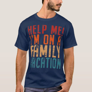T-shirt Aidez-Moi À Faire Un Voyage En Famille Rétro