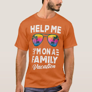 T-shirt Aidez-moi Je suis en vacances en famille