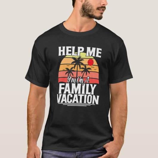 T-shirt Aidez-moi Je suis en vacances en famille (Devant)