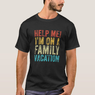 T-shirt Aidez-moi Je suis en vacances en famille Funny Sar