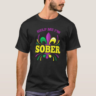 T-shirt Aidez-moi Je suis Sober Drôle Mardi Gras Boire Dru
