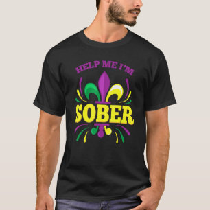 T-shirt Aidez-moi Je suis Sober Drôle Mardi Gras Boire Dru