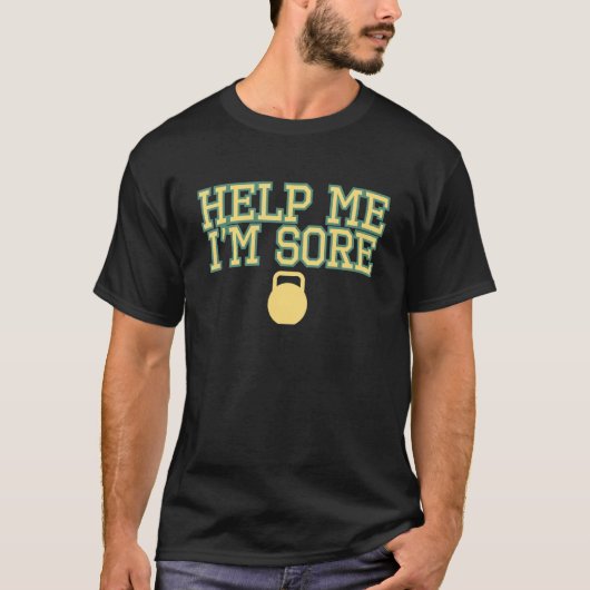 T-shirt Aidez-moi Je suis Sore Kettle Bell classe Thrust S (Devant)