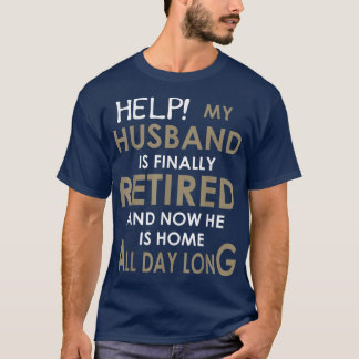 T-shirt Aidez Mon Mari À Repartir Et Maintenant Il Est
