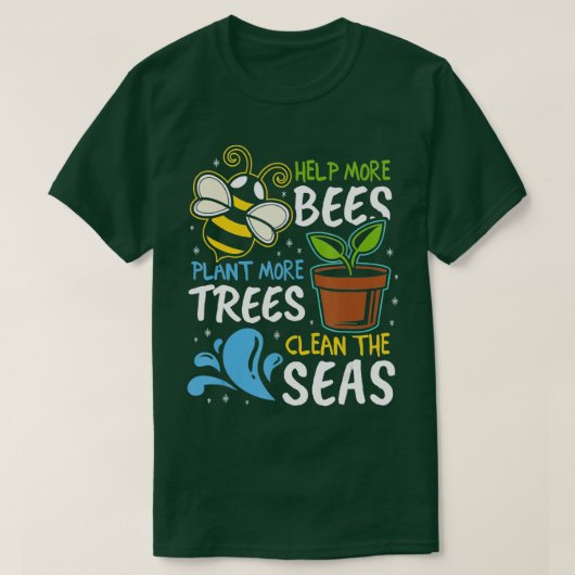 T-shirt Aidez plus d'abeilles Plante Plus d'arbres Mer pro (Design devant)